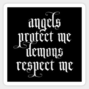 Angels Protect Me † Demons Respect Me Sticker